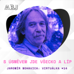 Obrázek epizody Jaromír Nohavica: Virtuálka #14 - S ÚSMĚVEM JDE VŠECKO A LÍP