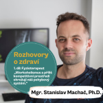 Obrázek epizody 38. díl - Rozhovory o zdraví: Fyzioterapeut: „Workoholismus a příliš kompetitivní prostředí ohrožují náš pohybový systém.“ (Mgr. Stanislav Machač, Ph.D.)