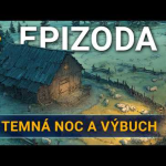 Obrázek epizody Temná noc a výbuch | Kampaň 3 - Na tahu | Epizoda 2