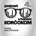 Obrázek epizody Podcast s Ivanom Korčokom #4 | hostka: Jana Žitňanská