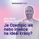 Obrázek epizody BST Society: Ozempic - Lék na cukrovku, nebo injekce na ideál krásy?