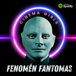 Obrázek epizody #76 Cinema Girls - Fantomas