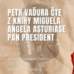 Obrázek epizody Petr Vaďura čte z knihy Miguela Angela Asturiase Pan president