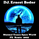 Obrázek epizody DJ. Ernest Bodor - FL Minimal Trance Space World FX Remix 2022