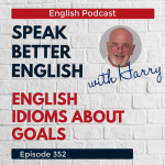 Obrázek epizody Speak Better English with Harry | Episode 352