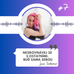 Obrázek epizody #7 - Nesrovnávej se s ostatními. Buď sama sebou!