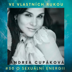 Obrázek epizody #30 Andrea Cupáková o sexuální energii