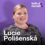 Obrázek epizody Lucie Polišenská: To, že jsem herečka, neznamená, že si nevezmu gumáky a nepůjdu pohrabat zahradu.
