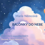Obrázek epizody Marie Němcová, Balónky do nebe - MEDITACE nejen PRO DĚTI
