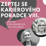 Obrázek epizody Zeptej se kariérového poradce vol.8 - odpovídá: Petra Drahoňovská & Lucie Václavková - červen 2022