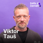 Obrázek epizody Viktor Tauš: Vše, co je ve filmu i v divadle Amerikánka je pravda, příběh přirovnávám k Mauglímu.