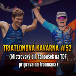Obrázek epizody Triatlonová kavárna #52 (Mistrovský díl, fanoušek na TDF, příprava na Ironmana)