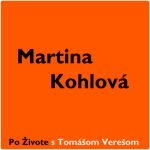 Obrázek epizody Po Živote s Tomášom Verešom #3 - Martina Kohlová