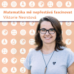 Obrázek epizody Viktorie Nesrstová: Matematika mě nepřestává fascinovat