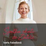 Obrázek epizody Iveta Fabešová o tom, že život není vždycky sladký
