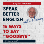 Obrázek epizody Speak Better English with Harry | Episode 447