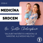 Obrázek epizody #40 Bc. Světla Chaloupková-"Skloubit medicínu a mateřství je náročné, ale ničeho nelituji."