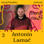 Obrázek epizody #3 Antonín Lamač: V kraji chybí tradice a hodnoty. Lidi mají být hrdí, že tu vzniká něco lokálního