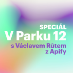 Obrázek epizody V Parku 12 Speciál s Václavem Růtem z Apify