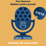 Obrázek epizody Petr Wawrosz: Úvahy nad knihou Myšlení rychlé a pomalé (Pátečníci, PEN klub. 28. února 2014)