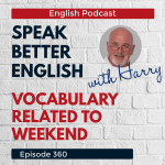 Obrázek epizody Speak Better English with Harry | Episode 360