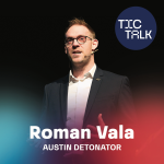 Obrázek epizody TIC TALK: Čas bez chyb (Roman Vala, Austin Detonator)