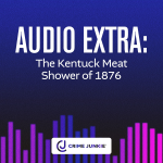 Obrázek epizody AUDIO EXTRA: The Kentucky Meat Shower of 1876