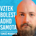 Obrázek epizody Tomáš Morávek: Vztek, Bolest, Samota, ADHD, Opuštění, Ústavní Péče #64