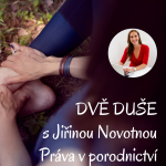 Obrázek epizody #8 | DVĚ DUŠE s Jiřinou Novotnou | PRÁVA V PORODNICTVÍ
