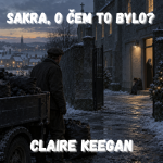 Obrázek epizody 82. Claire Keegan – Když je jednodušší mlčet (Takové maličkosti)