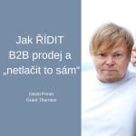 Obrázek epizody #79 Jak ŘÍDIT prodej a „netlačit to sám“ - David Pirner, Grant Thornton