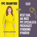 Obrázek epizody PPC Brainfood: Deset rad, jak může PPC specialista předcházet syndromu vyhoření | uLab podcast