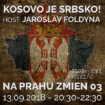 Obrázek epizody Na prahu zmien 03 - 2018-09-13 Kosovo je Srbsko!