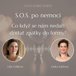 Obrázek epizody S.O.S. po nemoci - co když se nám nedaří dostat zpátky do formy? - Lenka Sobková a Líba Vaňková