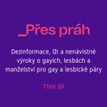 Obrázek epizody Dezinformace, lži a nenávistné výroky o gayích, lesbách a manželství pro gay a lesbické páry