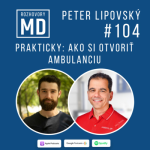 Obrázek epizody #104 Peter Lipovský - Prakticky: Ako si otvoriť ambulanciu