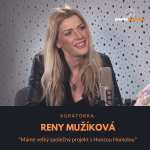 Obrázek epizody Reny Mužíková – kurátorka: Máme velký společný projekt s Honzou Homolou