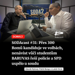 Obrázek epizody SODAcast #31: Přes 300 Romů kandiduje ve volbách, nenávist vůči studentům BARUVAS řeší policie a SPD uspělo u soudu