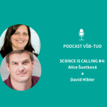 Obrázek epizody Podcast VŠB-TUO #4 - Science is calling - Alice Šustková & David Hibler