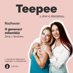 Obrázek epizody #7 Teepee: O generaci mileniálů s Ženami z Ypsilonu