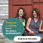 Obrázek epizody 44. díl - Co víme o probiotikách? (Mgr. Andrea Jakešová a Ing. Mgr. Veronika Pourová)