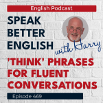 Obrázek epizody Speak Better English with Harry | Episode 469