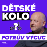 Obrázek epizody FOTRŮV VÝCUC z Jak správně vybrat dětské kolo a jak děti na něm naučit jezdit | Pepa Macák BikeUp