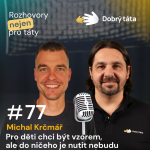 Obrázek epizody #77 Michal Krčmář Pro děti chci být vzorem, ale do ničeho je nutit nebudu
