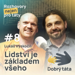 Obrázek epizody #8 Pro otcovství se musí muž rozhodnout - Lukáš Vyskočil