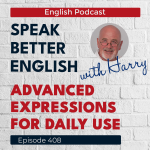 Obrázek epizody Speak Better English with Harry | Episode 408