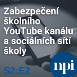 Obrázek epizody Zabezpečení školního YouTube kanálu a sociálních sítí školy | S2:E2