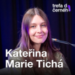 Obrázek epizody Kateřina Marie Tichá: Až teď po třicítce se vracím zpátky do své přirozenosti