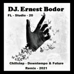 Obrázek epizody DJ. Ernest Bodor - FL Chillstep Downtempo & Future Remix 2021