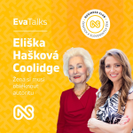 Obrázek epizody Eliška Hašková Coolidge: Co nám bylo dáno, nezměníme. Vše ostatní ano - Eva Talks